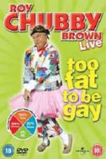 Watch Roy Chubby Brown: Too Fat To Be Gay 123netflix