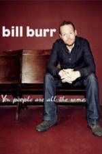 Watch Bill Burr You People Are All the Same 123netflix