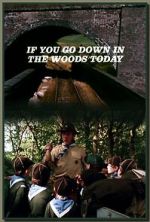 Watch If You Go Down in the Woods Today 123netflix