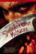 Watch The Slaughterhouse Massacre 123netflix