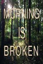 Watch Morning is Broken 123netflix