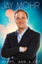 Watch Jay Mohr Happy And a Lot 123netflix