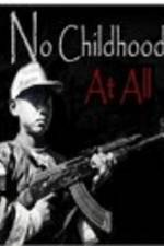 Watch No Childhood at All 123netflix