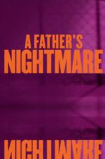 Watch A Father\'s Nightmare 123netflix