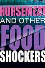 Watch Horsemeat And Other Food Shockers 123netflix