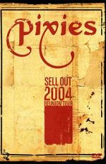 Watch The Pixies Sell Out: 2004 Reunion Tour 123netflix