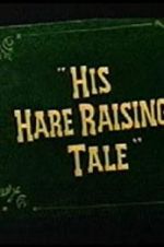 Watch His Hare Raising Tale 123netflix