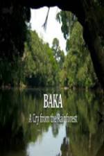 Watch Baka - A Cry From The Rainforest 123netflix