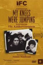 Watch My Knees Were Jumping Remembering the Kindertransports 123netflix