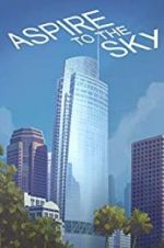 Watch Aspire to the Sky: The Wilshire Grand Story 123netflix