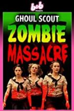 Watch Ghoul Scout Zombie Massacre 123netflix