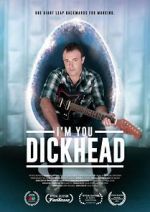 Watch I\'m You, Dickhead 123netflix
