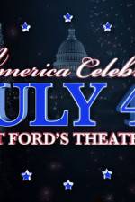 Watch America Celebrates July 4th at Ford's Theatre 123netflix