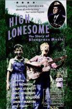 Watch High Lonesome The Story of Bluegrass Music 123netflix