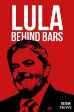 Watch Lula: Behind Bars 123netflix