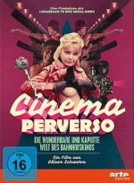 Watch Cinema Perverso: The Wonderful and Twisted World of Railroad Cinemas 123netflix