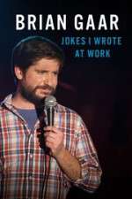 Watch Brian Gaar: Jokes I Wrote at Work 123netflix