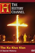 Watch History Channel The Ku Klux Klan - A Secret History 123netflix