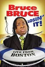 Watch Bruce Bruce: Losin\' It 123netflix