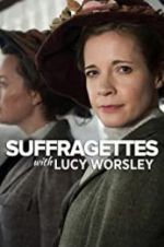 Watch Suffragettes with Lucy Worsley 123netflix