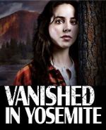 Watch Vanished in Yosemite 123netflix