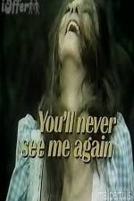Watch You'll Never See Me Again 123netflix
