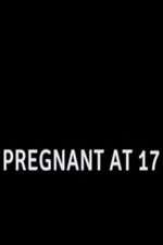 Watch Pregnant at 17 123netflix