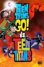 Watch Teen Titans Go! Vs. Teen Titans 123netflix