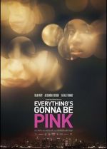 Watch Everything\'s Gonna Be Pink 123netflix