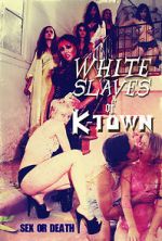 Watch White Slaves of K-Town 123netflix
