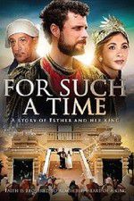 Watch For Such a Time as This The Story of Esther 123netflix