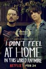 Watch I Don\'t Feel at Home in This World Anymore 123netflix