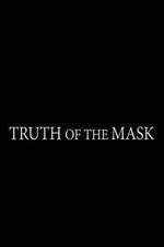 Watch Truth of the Mask 123netflix