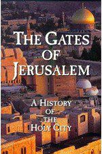 Watch The Gates of Jerusalem A History of the Holy City 123netflix
