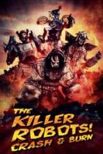 Watch The Killer Robots! Crash and Burn 123netflix