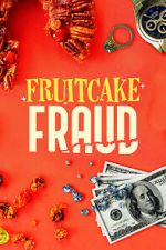 Watch Fruitcake Fraud 123netflix