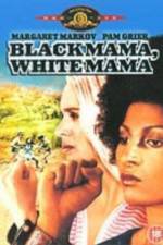 Watch Black Mama White Mama 123netflix