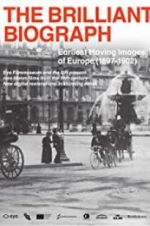 Watch The Brilliant Biograph: Earliest Moving Images of Europe (1897-1902) 123netflix