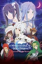 Watch DanMachi: Is It Wrong to Try to Pick Up Girls in a Dungeon? - Arrow of the Orion 123netflix