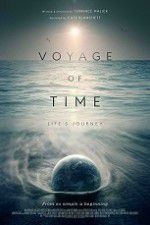 Watch Voyage of Time: Life\'s Journey 123netflix