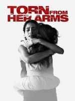 Watch Torn from Her Arms 123netflix