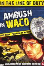 Watch Ambush in Waco In the Line of Duty 123netflix