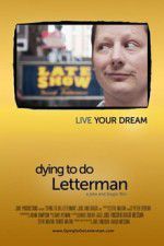 Watch Dying to Do Letterman 123netflix