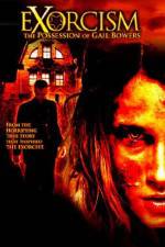 Watch Exorcism The Possession of Gail Bowers 123netflix