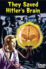 Watch They Saved Hitlers Brain 123netflix