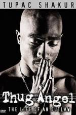 Watch Tupac Shakur Thug Angel 123netflix
