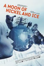 Watch A Moon of Nickel and Ice 123netflix