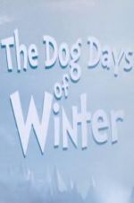 Watch The Dog Days of Winter 123netflix
