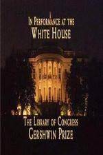 Watch In Performance at the White House - The Library of Congress Gershwin Prize 123netflix