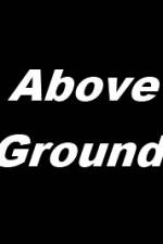 Watch Above Ground 123netflix
